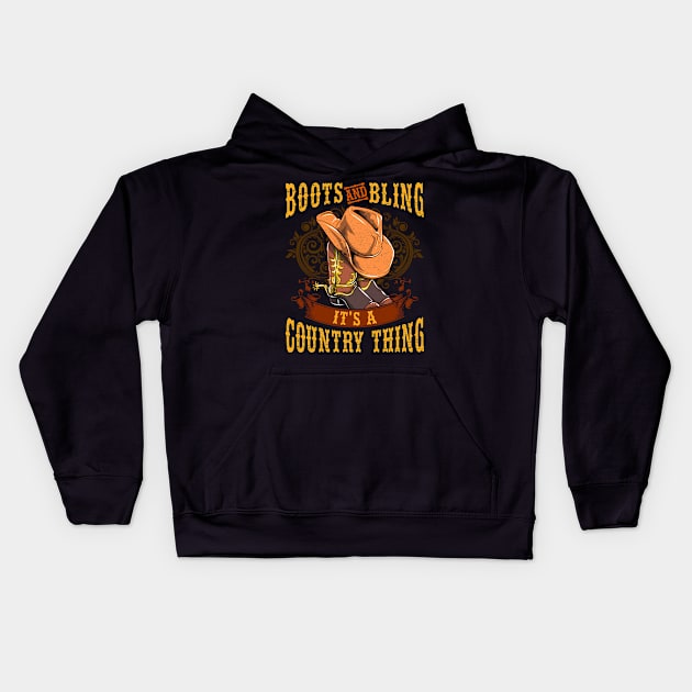 Boots And Bling Its A Country Thing Kids Hoodie by E